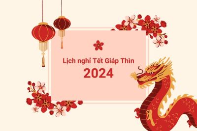 Thông báo về lịch nghỉ tết Nguyên đán Giáp Thìn 2024